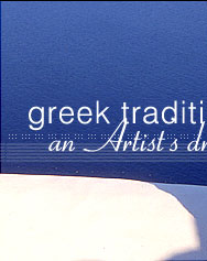 Greek Tradition - an Artist's dream